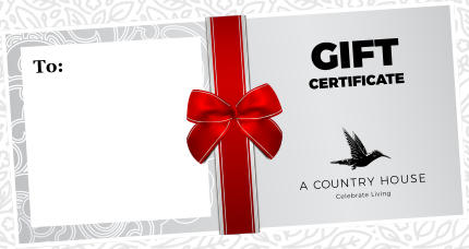 GIFTCERTIFICATE Celebrate Living A COUNTRY HOUSE To: